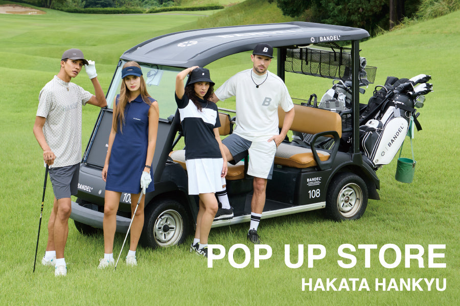 「博多阪急6階 ステージ6」にBANDELゴルフウェア&アクセサリーを取り扱う期間限定ストアがオープン!